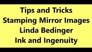 Tips and Tricks Mirror Image Stamping