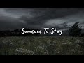 someone to stay (speed up, reverb + lyrics)