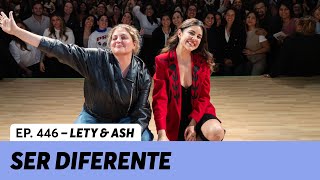 446. La valentía de ser diferente | Lety & Ash en vivo