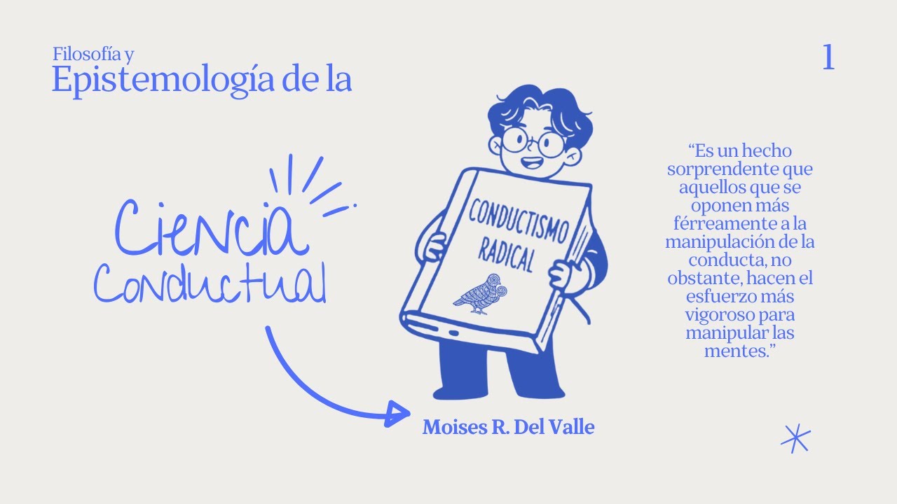 Clase 2 Filosofia y epistemologia de la ciencia conductual ‐ Fundamentos del "Conductismo"