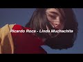 Ricardo Roca - Linda Muchachita (Letra)