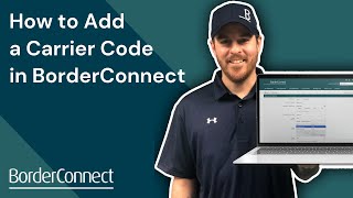 Famous How to Add a Carrier Code in BorderConnect Net Worth