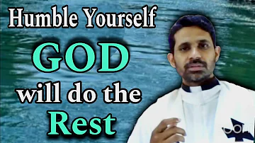 Humble Yourself; God Will Do The Rest For You. Fr-Antony-Parankimalil . VC.