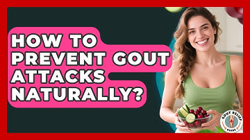 How To Prevent Gout Attacks Naturally? - Gout Relief Guide