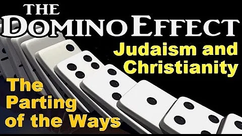 THE DOMINO EFFECT: Judaism and Christianity  The P...