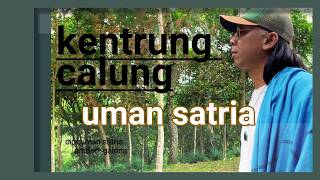 KENTRUNG CALUNG uman satria