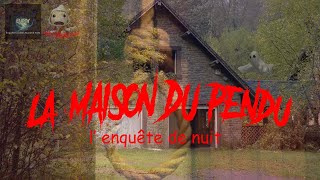 La maison du pendu l&#39;enquête de nuit