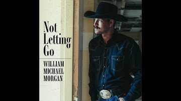 William Michael Morgan - Not Letting Go (Official Audio)