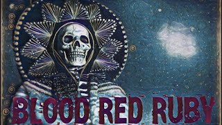 The Mysterious Ghost Town of the Blood Red Ruby