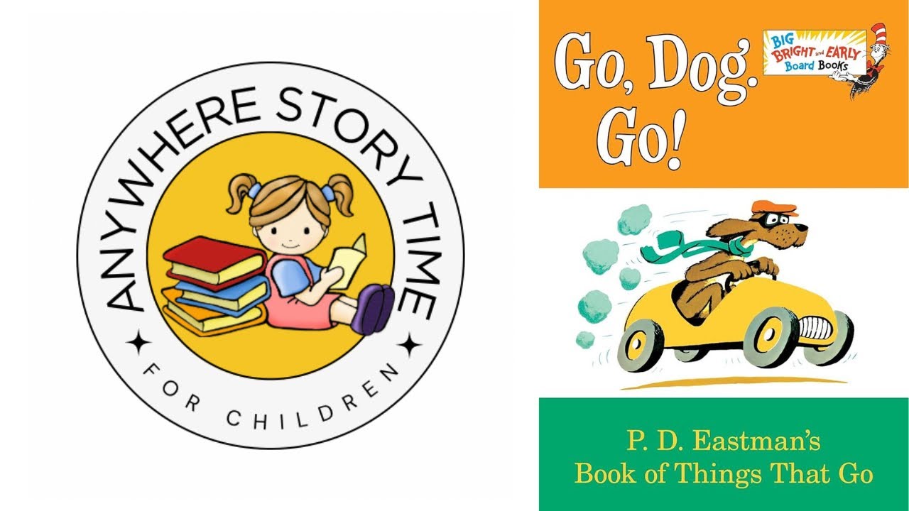 Dr Seuss read aloud story “Go, Dog. Go!” Board book version