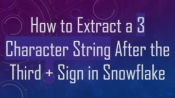 How to Extract a 3 Character String After the Third +  Sign in Snowflake