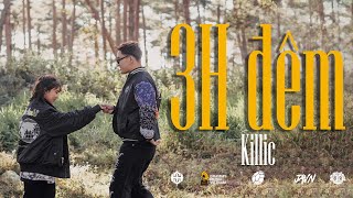 KILLIC - 3H ĐÊM (Prod. by Chill Denis) [OFFICIAL MUSIC VIDEO]