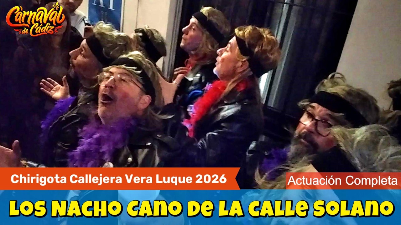 Chirigota de Vera Luque 2026: Los Nacho Cano de la calle Solano / CALLEJERAS carnaval Cádiz 2026