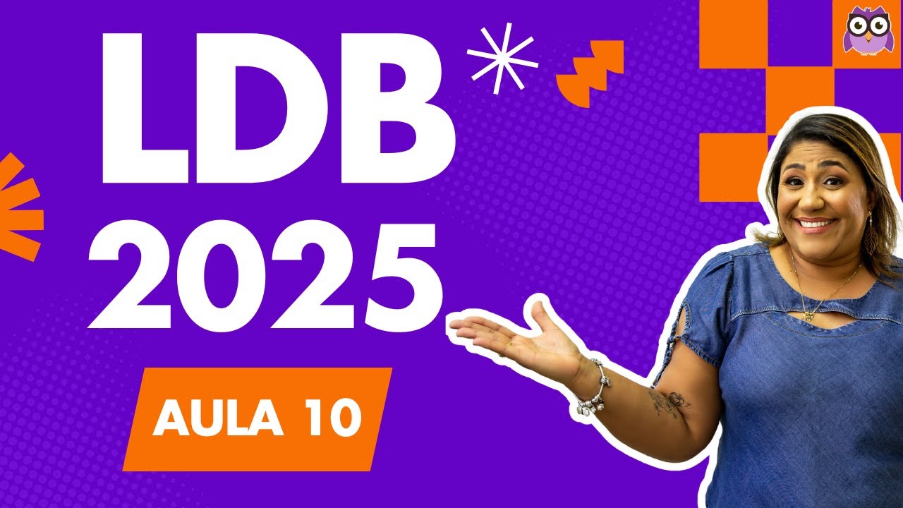LDB ATUALIZADA 2025 - AULA 10: ENSINO FUNDAMENTAL