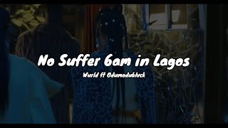 Wurld ft Odumodublvck - No Suffer (Lyrics video)
