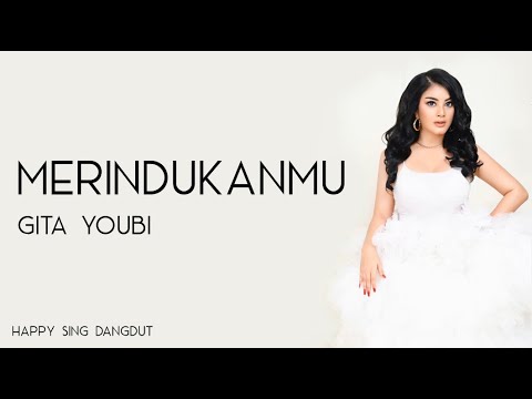 Gita Youbi - Merindukanmu (Lirik)