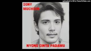 Sony Muchson - Nyong Cinta Padamu