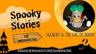 Storytime, Kids Halloween Video: Eggbert and the Log of Doom by Dina Sherman 33 views 6 months ago 2 minutes, 20 seconds