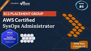 AWS EC2 Placement Groups | AWS Certified Sysops Administrator Course | @S3CloudHub