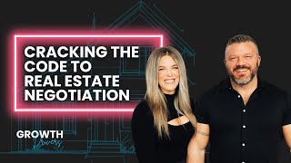 Cracking the Code to Real Estate Negotiation | Episode 5 Growth Drivers Podcast