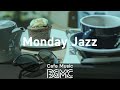 Monday Jazz: Good Morning Relaxing Cafe Jazz - Music for Coffee Breakfast, Work at Home and Study