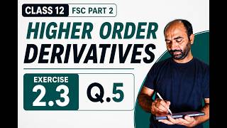 Further Differentiation | Higher Order Derivatives| Ex # 2.3 Q No.5| #PECTAA #NEWBOOK2026 #FSCPART@