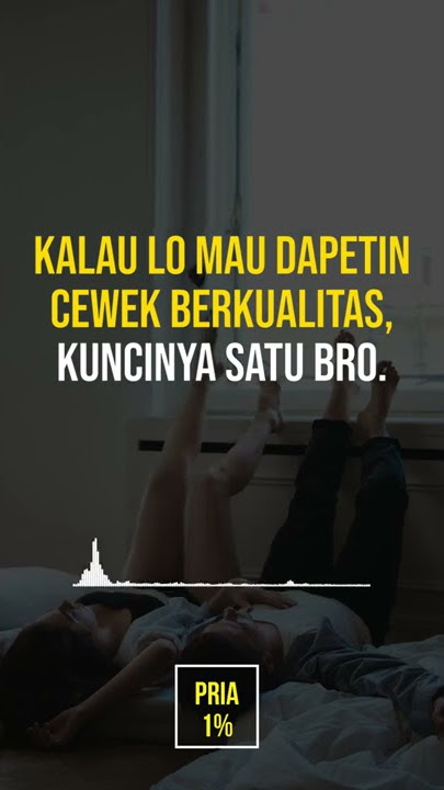 Kunci Dapetin Cewek Berkualitas Bro!