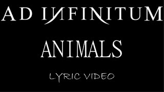 Ad Infinitum - Animals - 2021 - Lyric Video