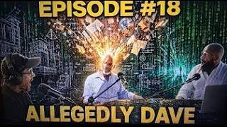 Independent Thinkers Podcast Episode #18 with Allegedly Dave