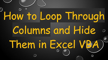 How to Loop Through Columns and Hide Them in Excel VBA