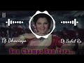 SUN CHAMPA SUN TARA || REMIX BY DJ SAHIL R S || DJ BHAVISYA || JBP