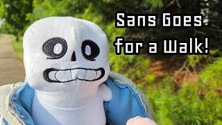 Sans Goes for a Walk! (Plush Video)