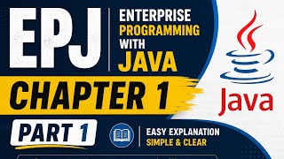 EPJ Chapter 1 Part 1 | Enterprise Programming with Java | Easy Explanation