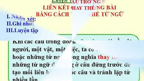 LTVC 5  Liên kết các câu trong bài bằng cách thay thế từ ngữ