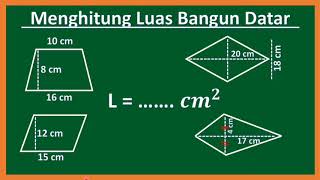 MENGHITUNG LUAS TRAPESIUM JAJAR GENJANG BELAH KETUPAT LAYANG-LAYANG