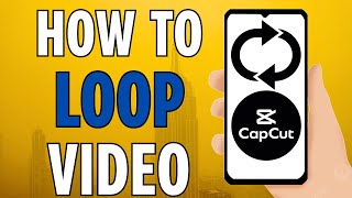 How To Make Loop Video In CapCut (2024)