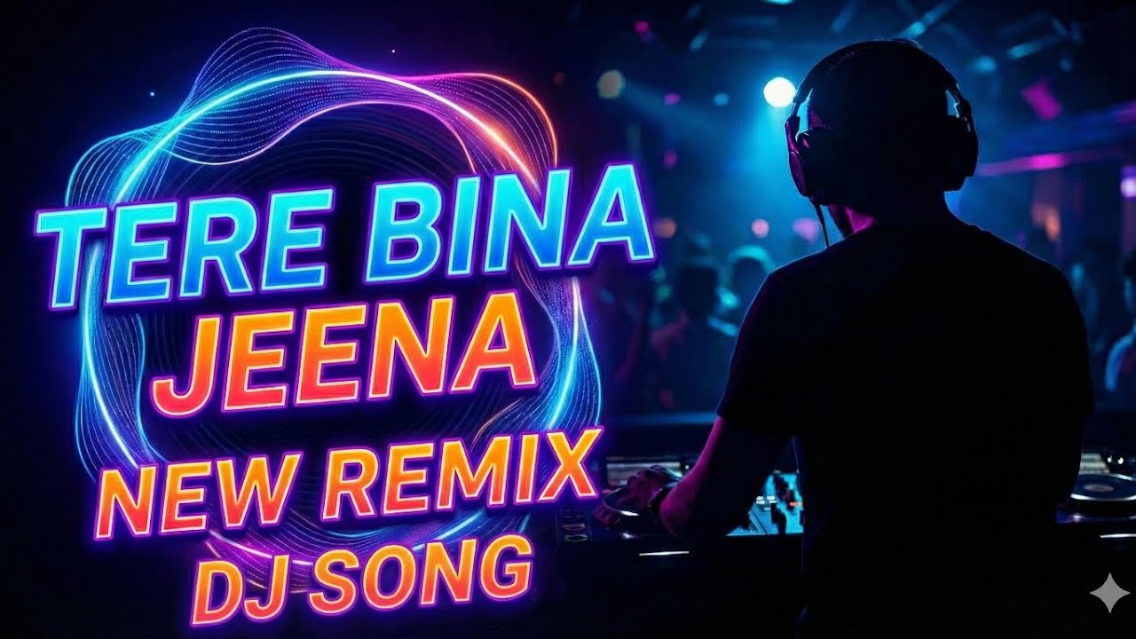 DJ Remix Tere Bina: Epic Dance Party Vibes
