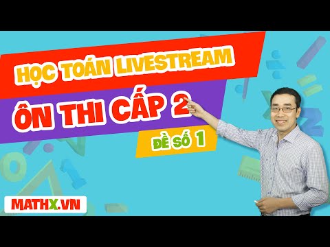 Video MathX LiveStream - Lớp 5 - Giải đề ôn thi cấp 2 - Đề... - youtube