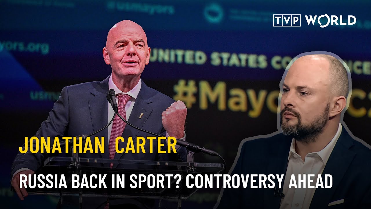 FIFA and the Olympics: Russia’s Return Sparks Debate | Jonathan  Carter