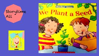 We Plant a seed | A story about planting seeds | Read Aloud | Storytime All