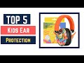 Latest Best Kids Ear Protection 2021