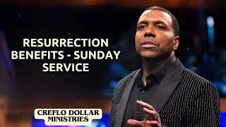 Resurrection Benefits - Sunday Service | Creflo Dollar Ministries 2024