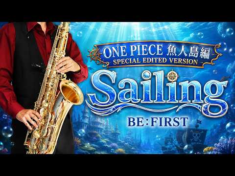 Sailing (One Piece Log: Fish-Man Island Saga / in Eb) - BE:FIRST