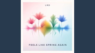 Feels Like Spring Again