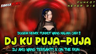 DJ KU PUJA-PUJA NEW X AKU YANG TERSAKITI || DUGEM KUMPULAN LAGU NEW 2025 RANGGA REMIX