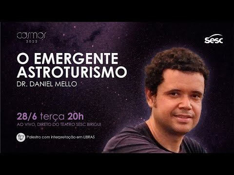 Palestra: O emergente Astroturismo, com Prof. Dr. Daniel Mello