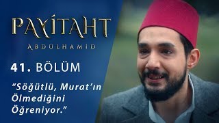 Söğütlü, Murat’ın ölmediğini öğreniyor. - Payitaht Abdülhamid 41. Resimi