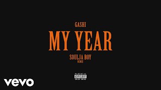 Gashi - My Year Remix (Audio) Ft. Soulja Boy