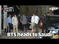 'BTS at the airport': They head to Saudi Arabia to perform a historic concert