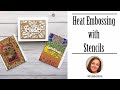 Heat Embossing with Stencils